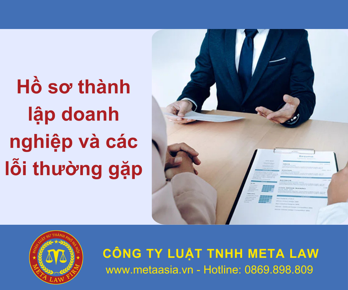 Hồ sơ thành lập doanh nghiệp và các lỗi thường gặp