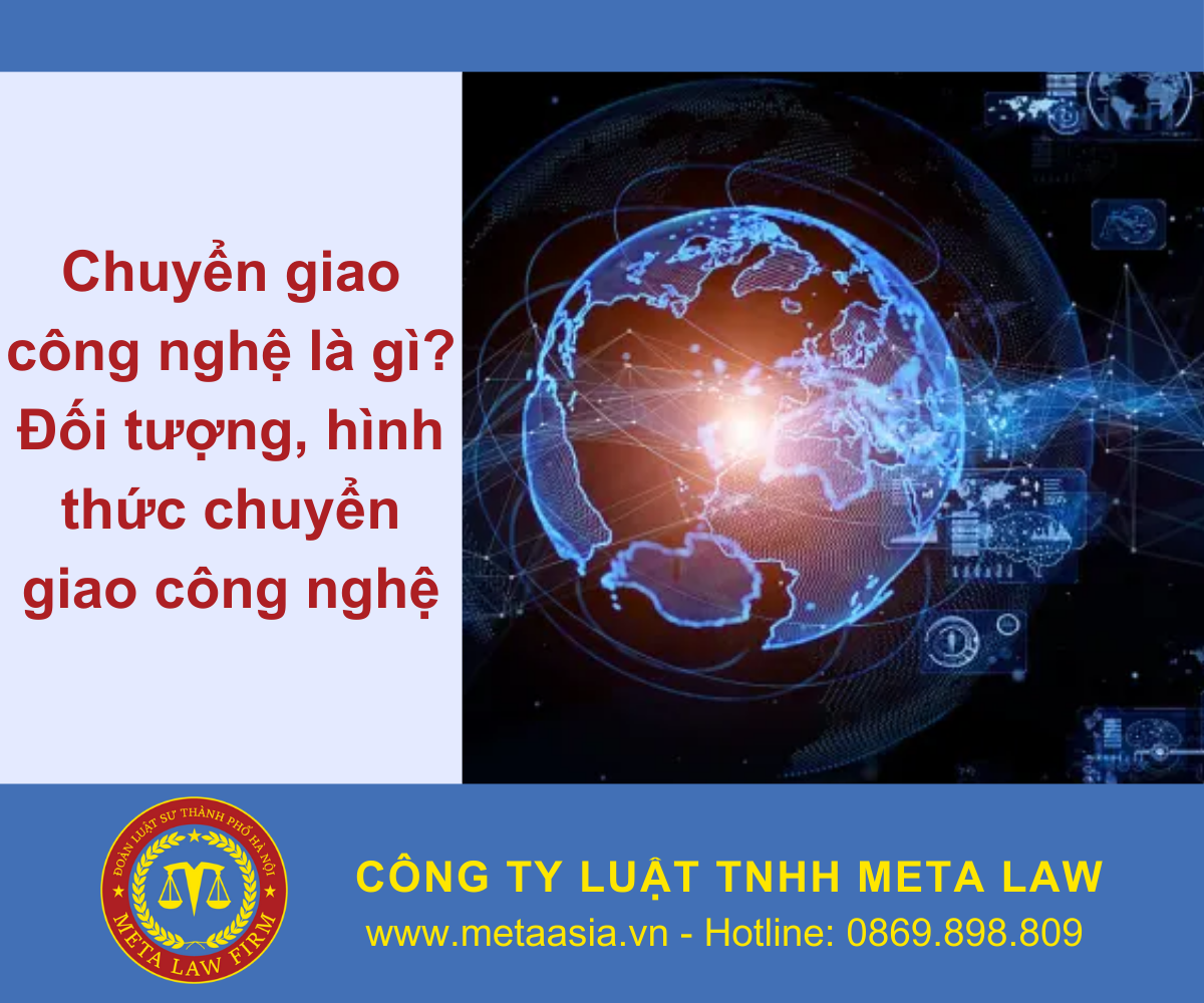 Chuyển giao công nghệ là gì? Đối tượng, hình thức chuyển giao công nghệ
