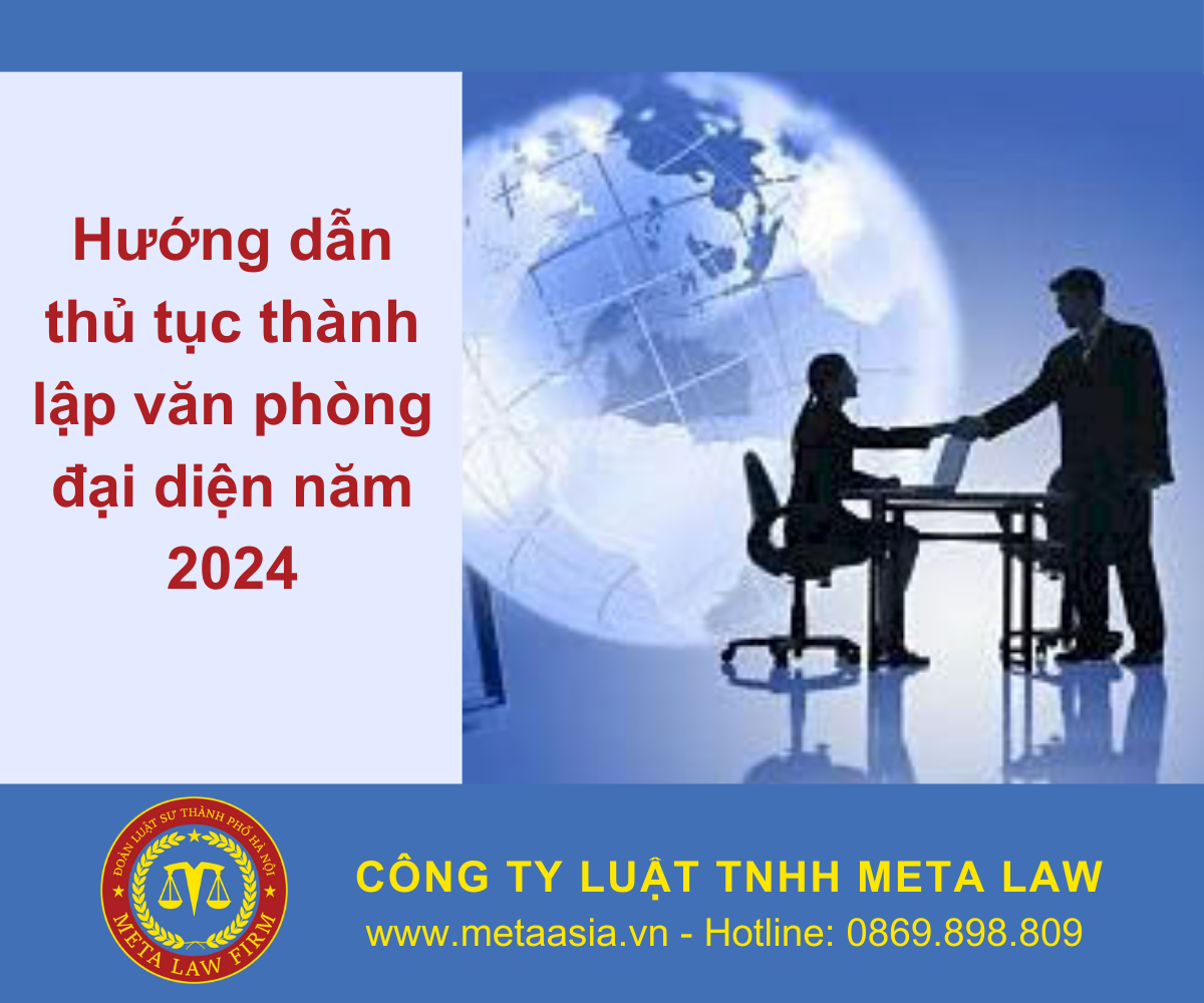 Hướng dẫn thủ tục thành lập văn phòng đại diện năm 2024