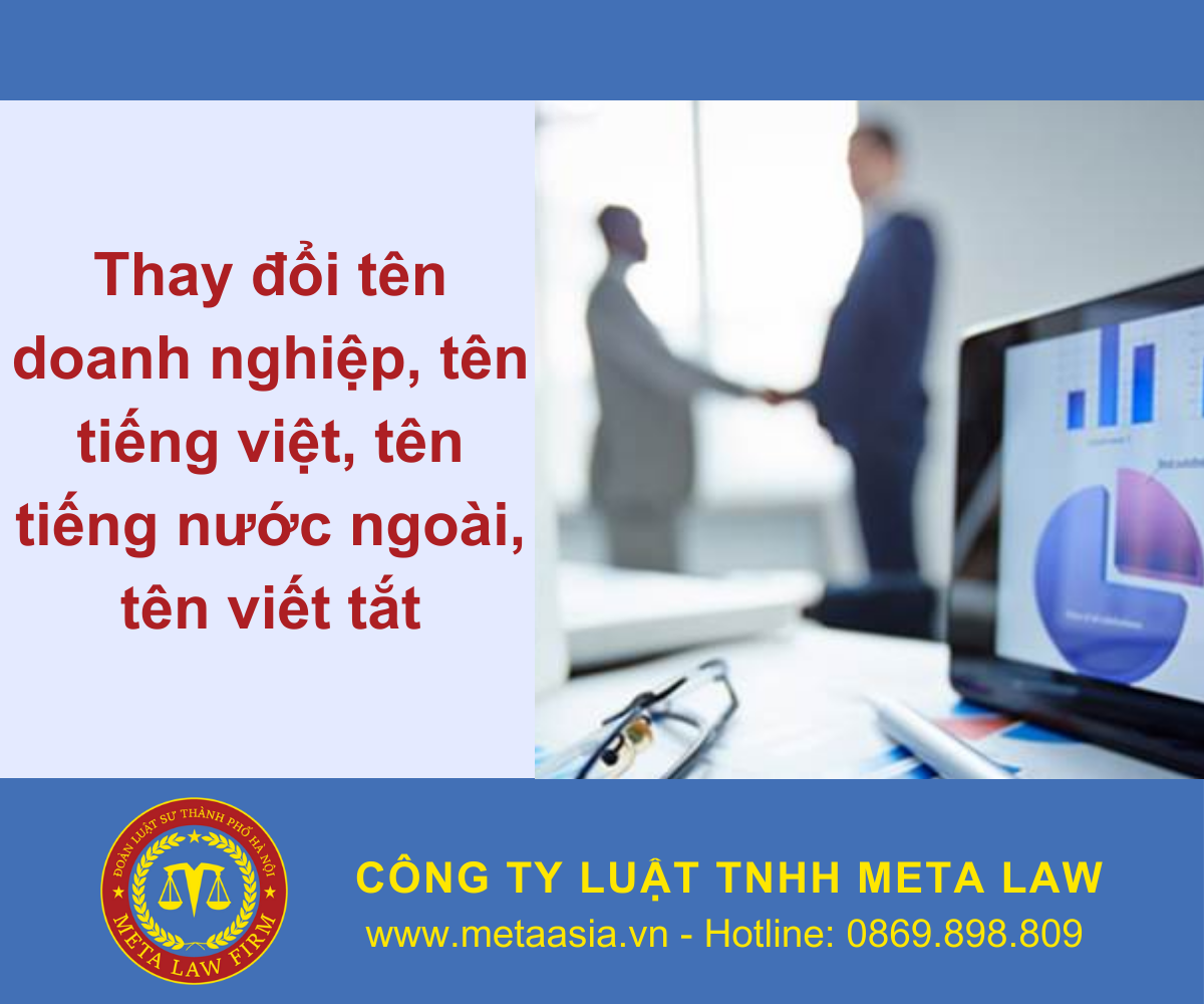 Thay đổi tên doanh nghiệp: tên tiếng việt, tên tiếng nước ngoài, tên viết tắt