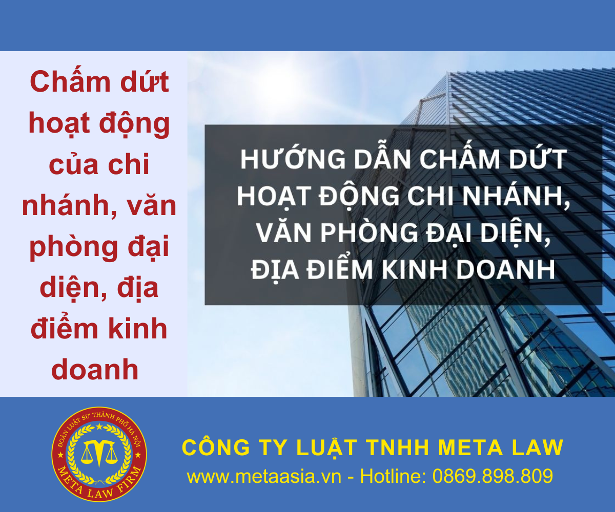 Chấm dứt hoạt động của chi nhánh, văn phòng đại diện, địa điểm kinh doanh