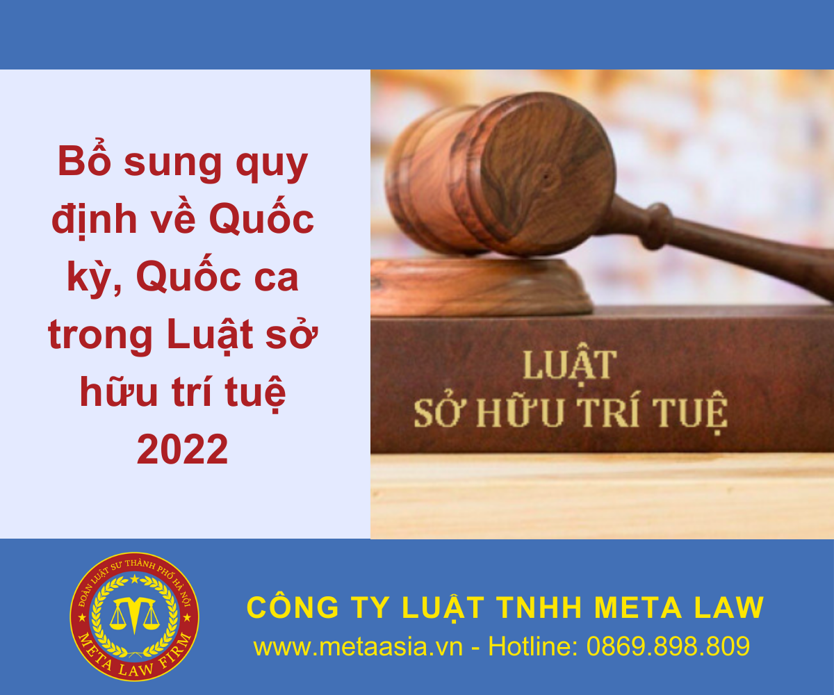 Bổ sung quy định về Quốc kỳ, Quốc ca trong Luật sở hữu trí tuệ 2022