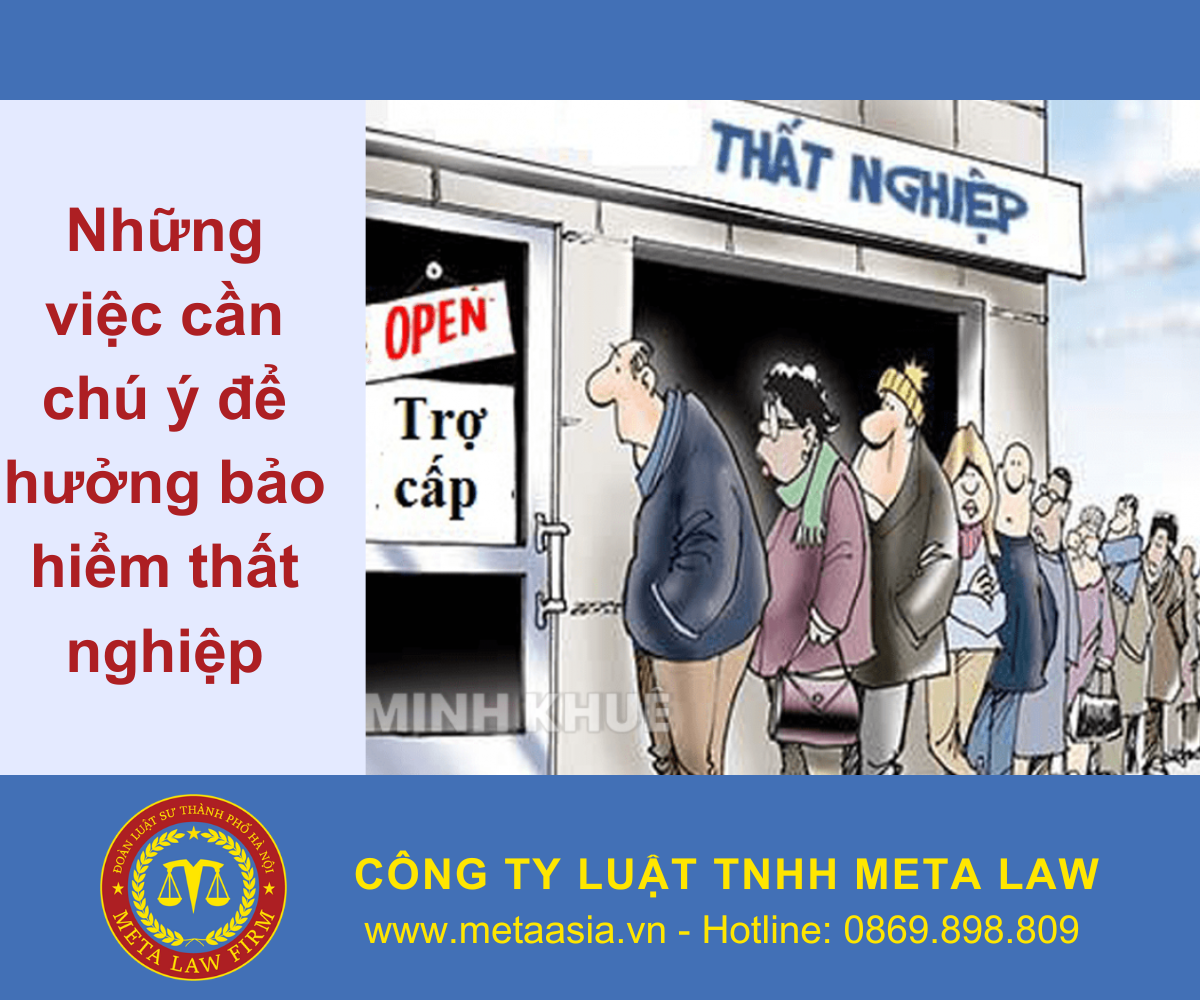 Những việc cần chú ý để hưởng bảo hiểm thất nghiệp