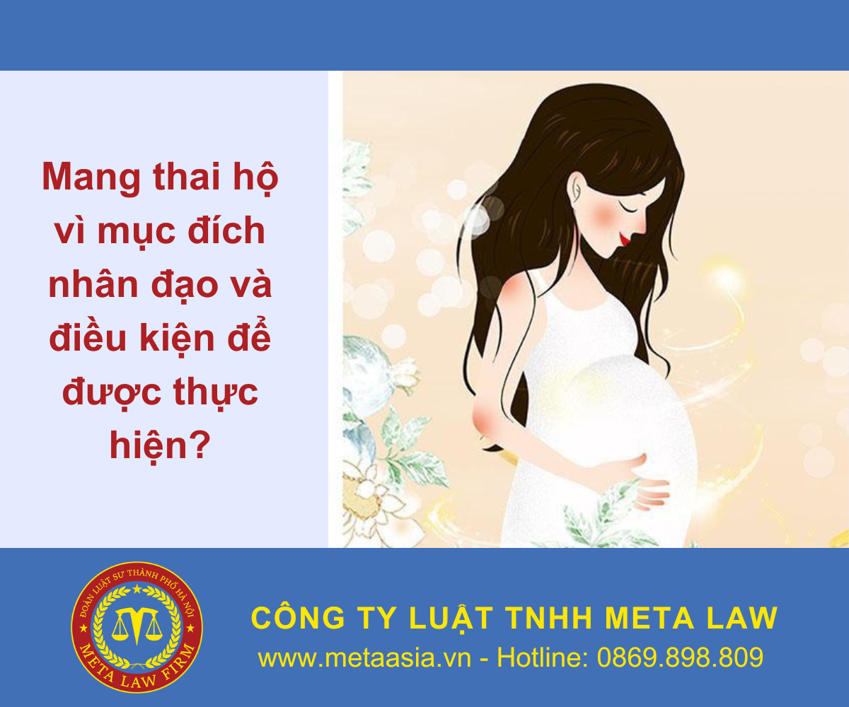 Mang thai hộ vì mục đích nhân đạo và điều kiện để được thực hiện?