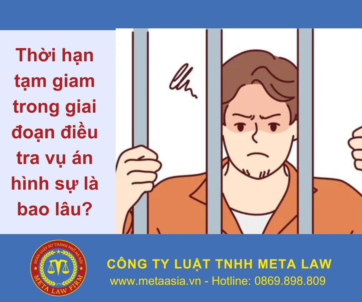 Thời hạn tạm giam trong giai đoạn điều tra vụ án hình sự là bao lâu?