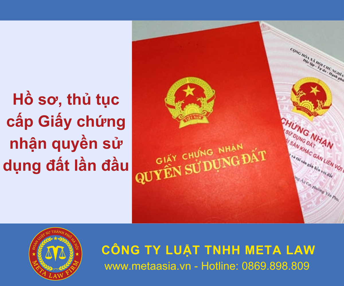Hồ sơ, thủ tục cấp Giấy chứng nhận quyền sử dụng đất lần đầu