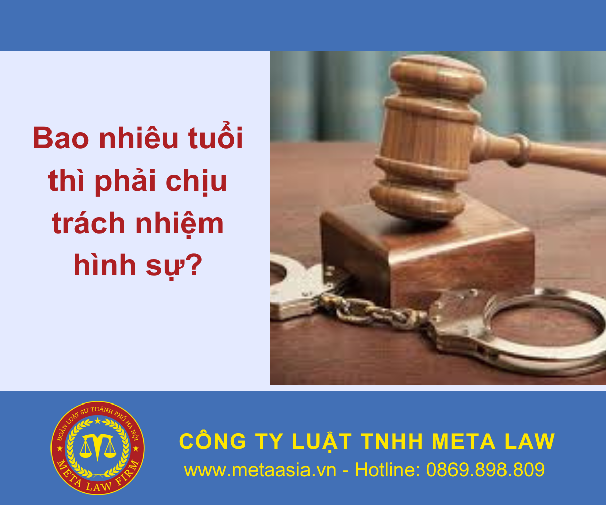 Bao nhiêu tuổi thì phải chịu trách nhiệm hình sự?