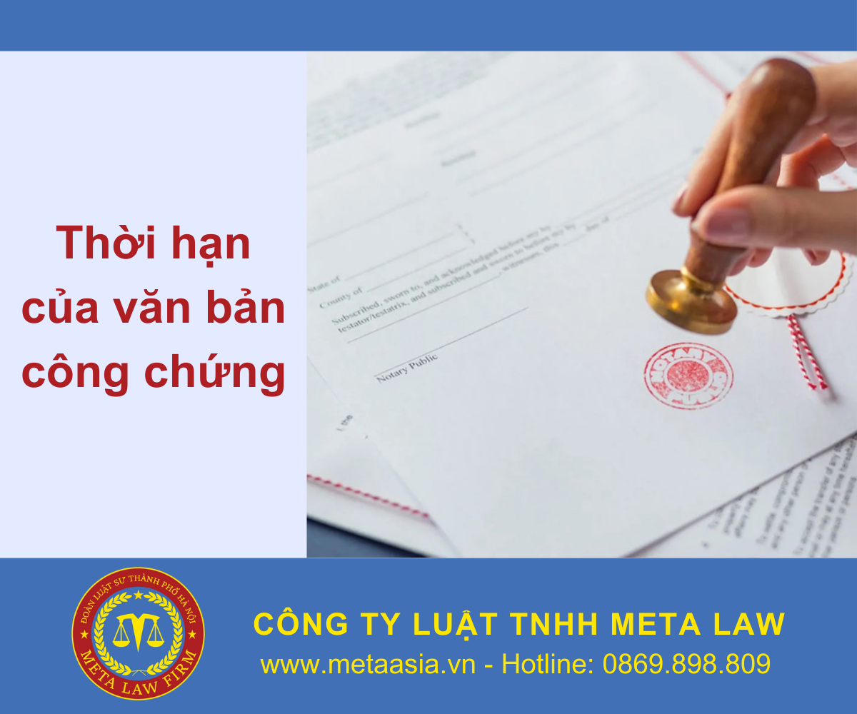 Thời hạn của văn bản công chứng theo Luật Công chứng năm 2014