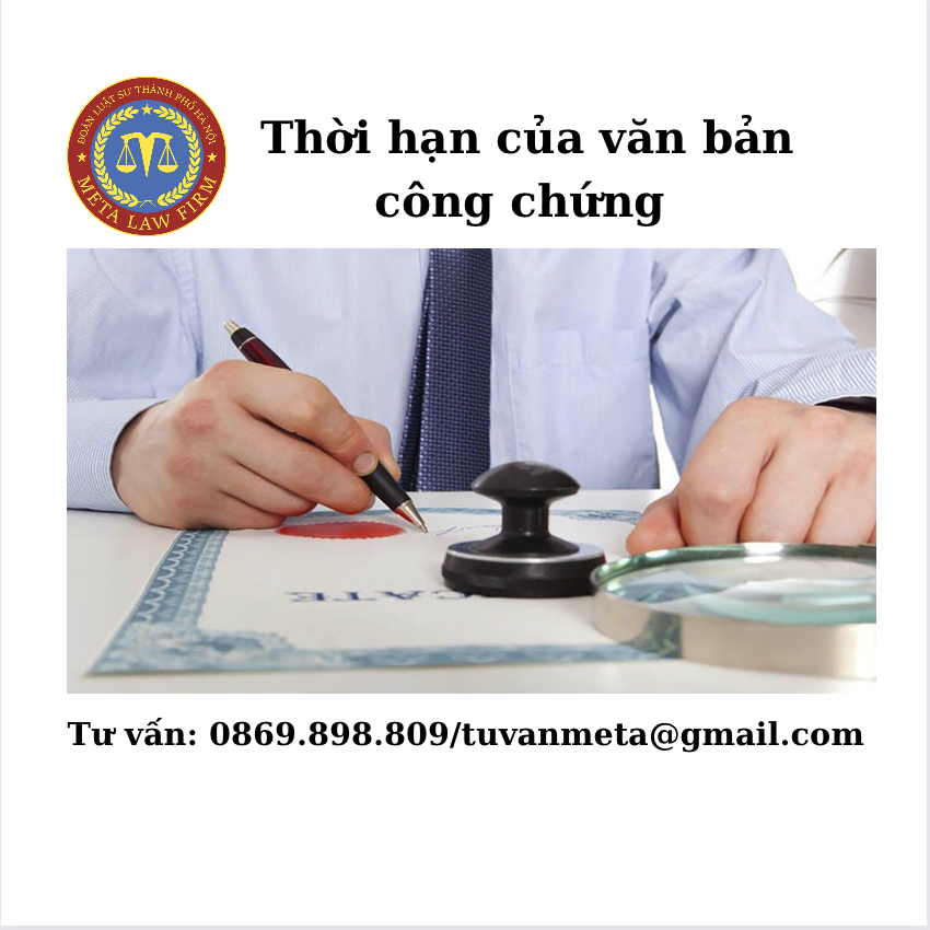 Thời hạn của văn bản công chứng