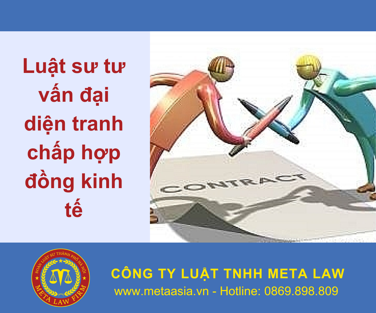 Luật sư tư vấn đại diện tranh chấp hợp đồng kinh tế