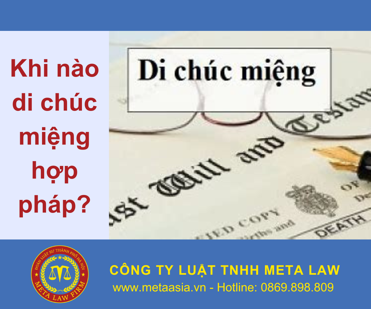 Khi nào di chúc miệng hợp pháp?