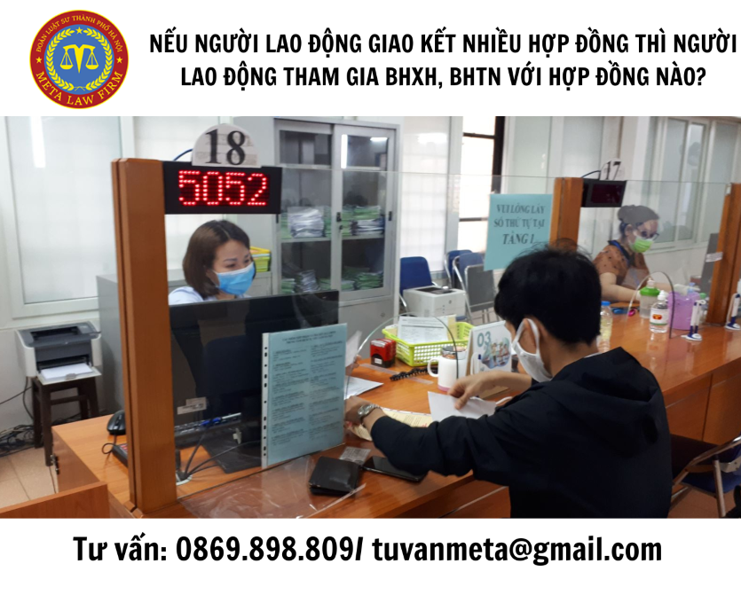 Nếu người lao động giao kết nhiều hợp đồng thì người lao động tham gia BHXH, BHTN với hợp đồng nào?