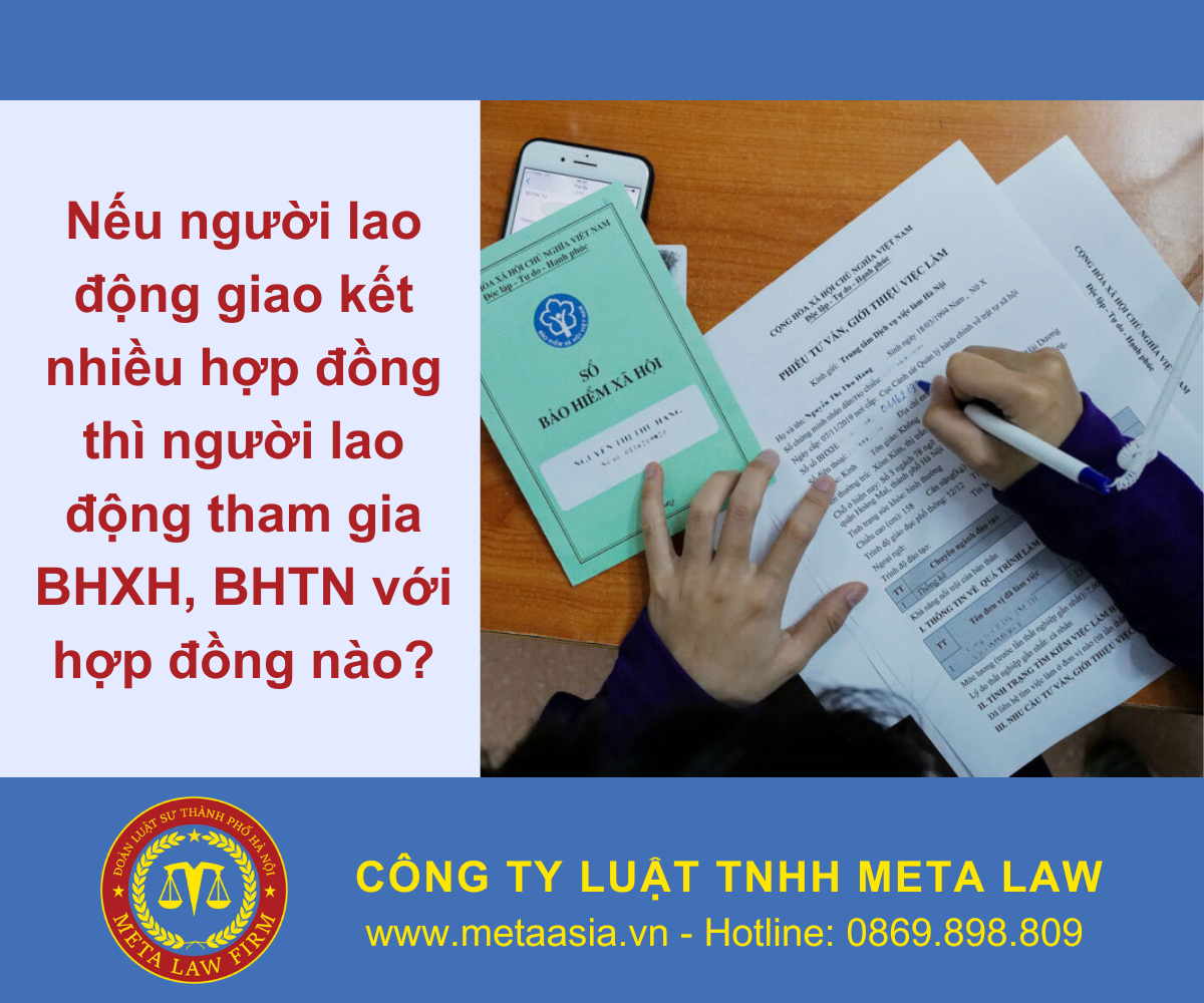 Nếu người lao động giao kết nhiều hợp đồng thì người lao động tham gia BHXH, BHTN với hợp đồng nào?