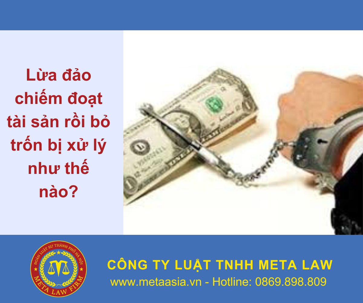 Lừa đảo chiếm đoạt tài sản rồi bỏ trốn bị xử lý như thế nào?