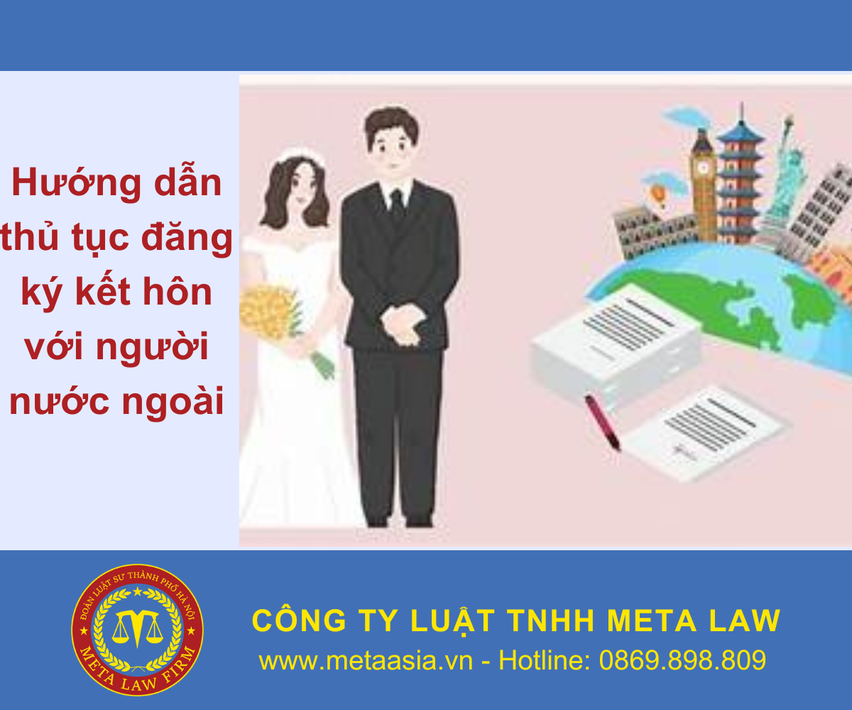 Hướng dẫn thủ tục đăng ký kết hôn với người nước ngoài