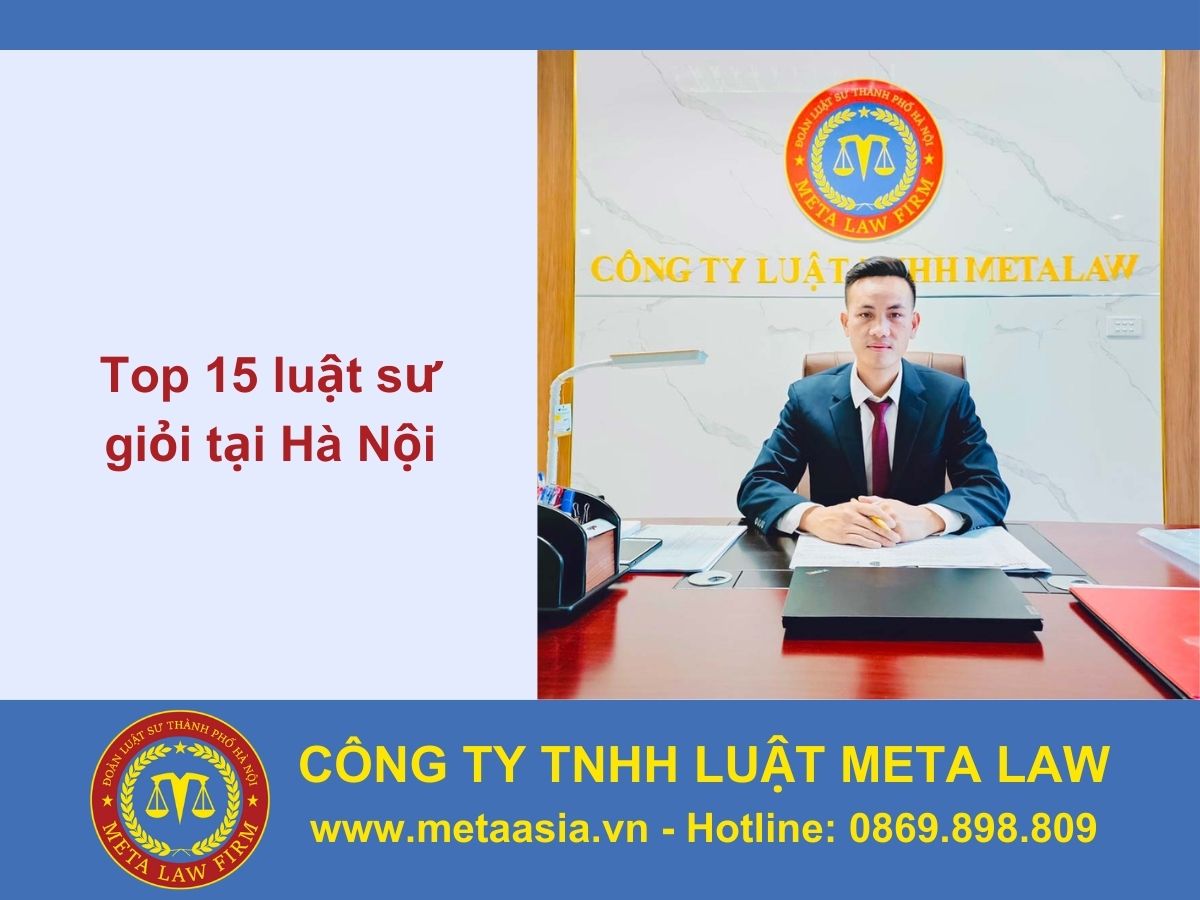 Top 15 Luật sư giỏi tại Hà Nội kinh nghiệm dày dặn và uy tín trong nghề