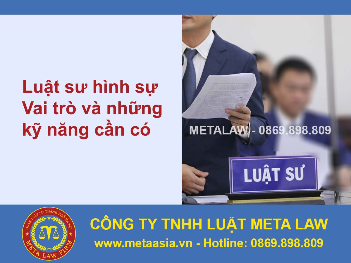 Luật sư hình sự - Khái niệm, Vai trò và những kỹ năng cần có