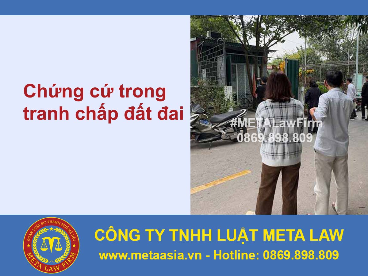 Chứng cứ và vai trò của chứng cứ trong tranh chấp đất đai
