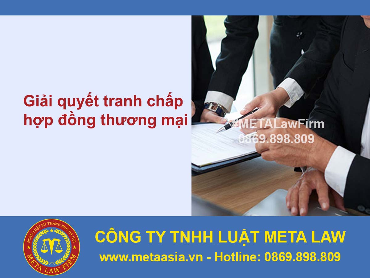Những điều cần biết khi giải quyết tranh chấp hợp đồng thương mại