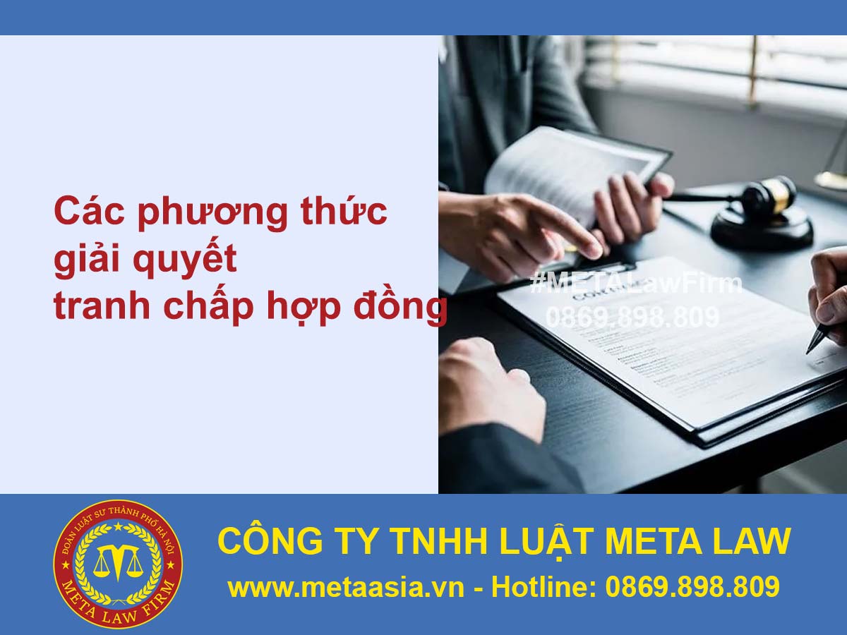 Các phương thức giải quyết tranh chấp hợp đồng hiệu quả nhất
