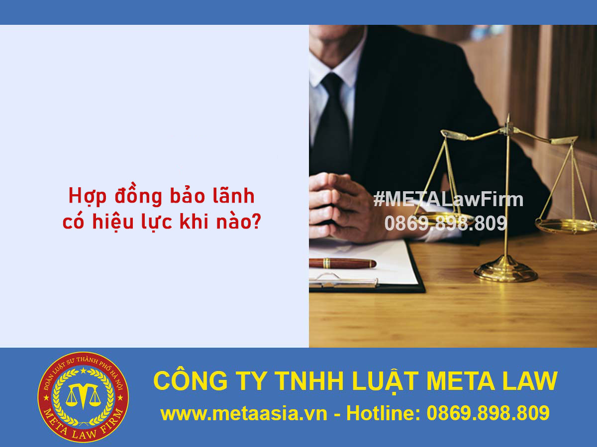 HỢP ĐỒNG BẢO LÃNH CÓ HIỆU LỰC KHI NÀO?